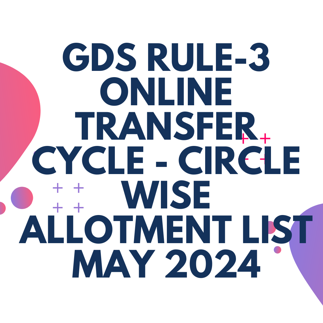 GDS Rule3 Online Transfer Cycle Circle wise Allotment List May 2024